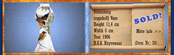 Nr.: 30,  Already sold: Decorative pottery of Rozenburg	, Description: (eierschaal) Plateel Vase, Height 11,4 cm Width 5 cm, Period: Year 1906, Decorator : H.G.A. Huyvenaar, 