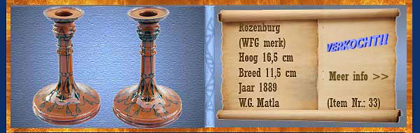 Nr.: 33, Te koop aangeboden sieraardewerk van Rozenburg	, Omschrijving: (WFG merk) Plateel stel kandelaars, Hoog 16,5 cm Breed 11,5 cm, Periode: Jaar 1889, Schilder : W.G. Matla , 